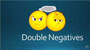 double negatives